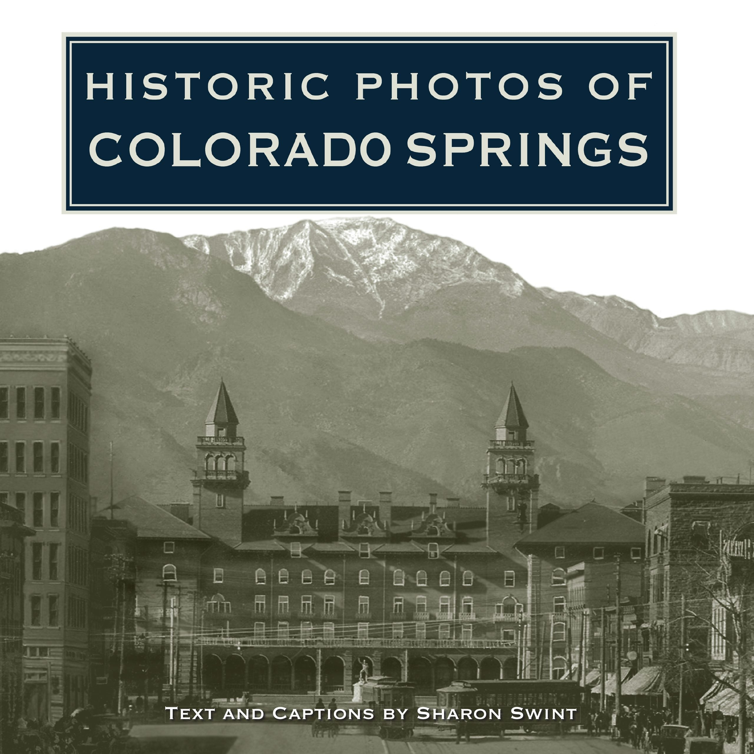 Book cover image for Historic Photos of Colorado Springs ISBN: 9781684420131